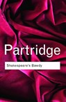 Shakespeare's Bawdy - PARTRIDGE,  Eric - 9780415254007