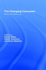 The Changing Consumer - Alison Anderson ; Kevin Meethan ; R Steven Miles ; Steven Miles - 9780415270427