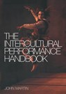 The Intercultural Performance Handbook - John Martin - 9780415281881