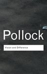 Vision and Difference - POLLOCK,  Griselda - 9780415308502