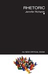 Rhetoric - Jennifer (University of Newcastle upon Tyne Richards - 9780415314374