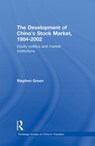 The Development of China's Stockmarket, 1984-2002 - Stephen Green - 9780415324663