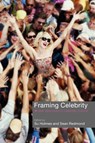 Framing Celebrity - Su (Reader in Television Holmes ; Sean Redmond - 9780415377102