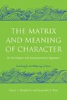 The Matrix and Meaning of Character - Nancy J. (Psychoanalyst Dougherty ; Jacqueline J. (in private practice West - 9780415403009