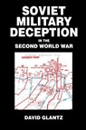 Soviet Military Deception in the Second World War - David M. Glantz - 9780415408592