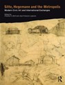 Sitte, Hegemann and the Metropolis - CHARLES (UNIVERSITY OF MIAMI,  USA) Bohl ; Jean-Francois Lejeune - 9780415424073