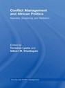 Conflict Management and African Politics - TERRENCE (GEORGE MASON UNIVERSITY,  USA) Lyons ; Gilbert M. Khadiagala - 9780415443012