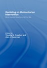 Gambling on Humanitarian Intervention - Alan Kuperman ; Timothy Crawford - 9780415463744