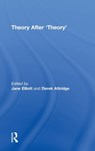 Theory After 'Theory' - Jane (University of York Elliott ; Derek (University of York Attridge - 9780415484183