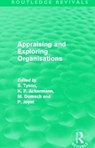 Appraising and Exploring Organisations (Routledge Revivals) - Shaun Tyson ; K. F. Ackermann ; Michel Domsch ; Patrick Joynt - 9780415506045