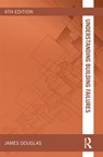 Understanding Building Failures - James Douglas ; Bill Ransom - 9780415508797