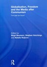 Globalisation, Freedom and the Media after Communism - Birgit (University of Bristol Beumers ; Stephen (University of Manchester Hutchings ; Natalia (University of Birmingham Rulyova - 9780415508810