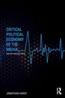 Critical Political Economy of the Media - Jonathan (University of East London Hardy - 9780415544849