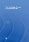 The Routledge Applied Linguistics Reader - LI (BIRKBECK,  University of London, UK) Wei - 9780415566193
