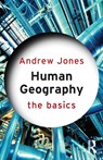 Human Geography: The Basics - Andrew (Birkbeck Jones - 9780415575522