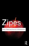 Fairy Tales and the Art of Subversion - ZIPES,  Jack (University of Minnesota, USA) - 9780415610254
