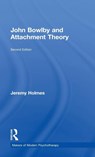 John Bowlby and Attachment Theory - Jeremy Holmes - 9780415629027