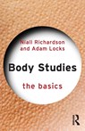 Body Studies: The Basics - Niall (University of Sussex Richardson ; Adam (University of Chichester Locks - 9780415696203