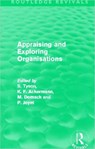 Appraising and Exploring Organisations (Routledge Revivals) - Shaun Tyson ; K. F. Ackermann ; Michel Domsch ; Patrick Joynt - 9780415699860