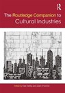 The Routledge Companion to the Cultural Industries - KATE (UNIVERSITY OF LEEDS,  UK) Oakley ; Justin O'Connor - 9780415706209