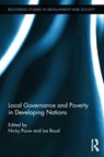 Local Governance and Poverty in Developing Nations - NICKY (UNIVERSITY OF AMSTERDAM,  The Netherlands) Pouw ; Isa (University of Amsterdam, the Netherlands) Baud - 9780415719698