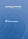 The Wilson Governments 1964-1970 Reconsidered - glen O'Hara ; Helen Parr - 9780415759052