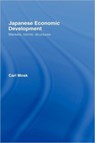 Japanese Economic Development - CARL (UNIVERSITY OF VICTORIA,  Canada) Mosk - 9780415771597