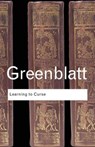 Learning to Curse - GREENBLATT,  Stephen (Harvard University, USA) - 9780415771603