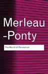 The World of Perception - MERLEAU-PONTY,  Maurice - 9780415773812