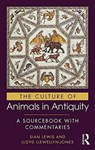 The Culture of Animals in Antiquity - Sian Lewis ; Lloyd Llewellyn-Jones - 9780415817554
