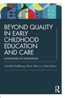 Beyond Quality in Early Childhood Education and Care - Gunilla (Institute of Education Dahlberg ; Peter (Institute of Education Moss ; Alan (University of Victoria Pence - 9780415820226