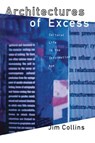 Architectures of Excess - Jim Collins - 9780415907064