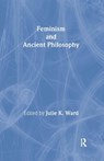 Feminism and Ancient Philosophy - Julie K. Ward - 9780415916011