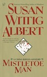 Mistletoe Man - Susan Wittig Albert - 9780425182017