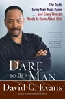 Dare to Be a Man - David G. Evans - 9780425236451