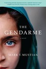 The Gendarme - Mark T. Mustian - 9780425242964