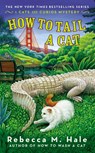 How to Tail a Cat - Rebecca M. Hale - 9780425251294