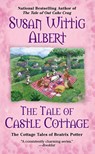 The Tale of Castle Cottage - Susan Wittig Albert - 9780425251539