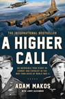 A Higher Call - Larry Alexander ; Adam Makos - 9780425252864
