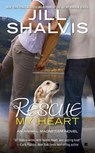 RESCUE MY HEART - Jill Shalvis - 9780425255810