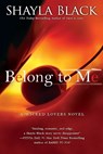 Belong to Me - Shayla Black - 9780425268186