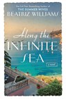 Along the Infinite Sea - Beatriz Williams - 9780425278994