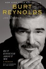 But Enough about Me: A Memoir - Burt Reynolds - 9780425280232