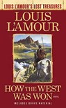 How the West Was Won (Louis L'Amour's Lost Treasures) - Louis L'Amour - 9780425286098
