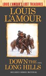 Down the Long Hills (Louis L'Amour's Lost Treasures) - Louis L'Amour - 9780425286104