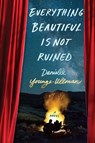 Everything Beautiful Is Not Ruined - YOUNGE-ULLMAN,  Danielle - 9780425287590