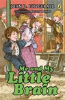 Me and My Little Brain - John D. Fitzgerald - 9780425289990