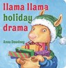 Llama Llama Holiday Drama - Anna Dewdney - 9780425291818