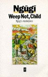 Weep Not Child - Ngugi wa Thiong'o - 9780435908300