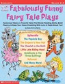 12 Fabulously Funny Fairy Tale Plays: Humorous Takes on Favorite Tales That Boost Reading Skills, Build Fluency & Keep Your Class Chuckling with Lots - Justin McCory Martin - 9780439153898